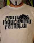 Triko Proti modernímu fotbalu! (bílé)